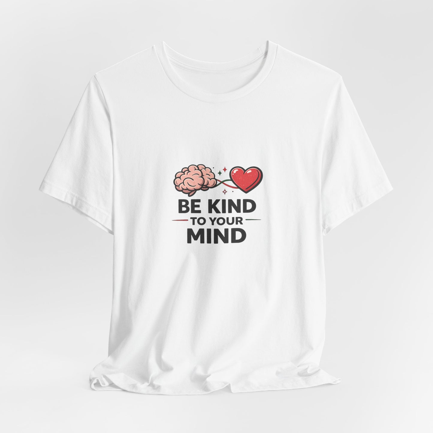 Be Kind to Your Mind T-Shirt — Mental Health Awareness Tee with Brain & Heart Graphic