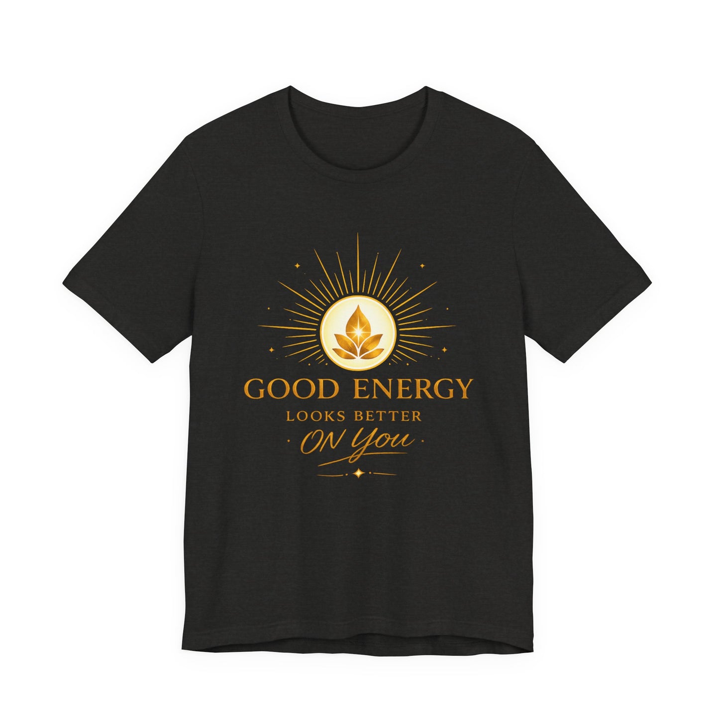 Good Energy Tee — "Good Energy Looks Better On You" Spiritual Yoga T-Shirt