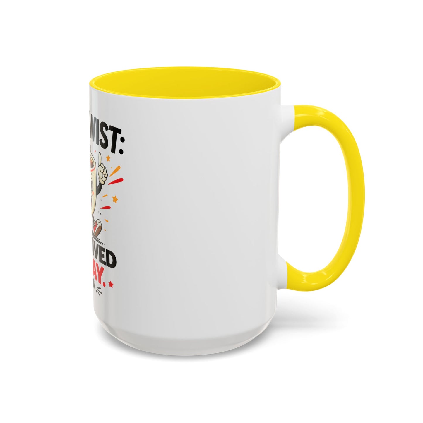 Coffee Mug — "Plot Twist: I Survived Today. Again." Novelty Ceramic Accent Cup