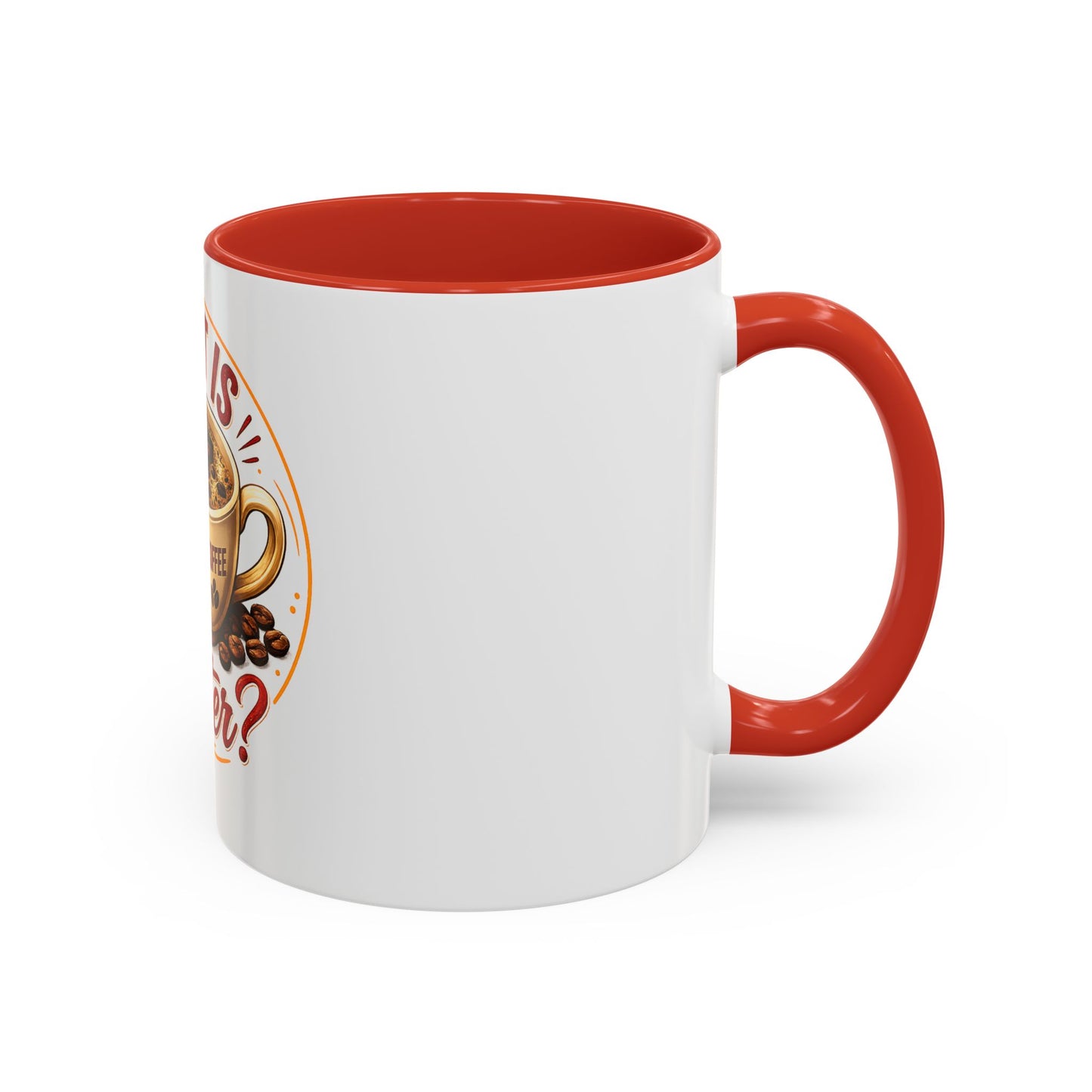 Accent Coffee Mug — "What Is Better?" Tea vs Coffee Split Design