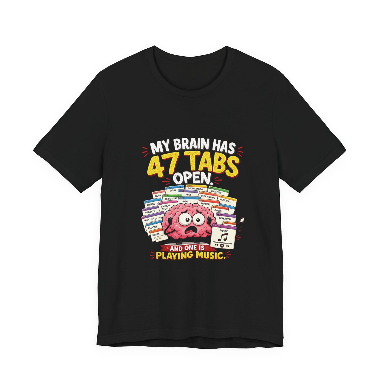 Funny "My Brain Has 47 Tabs Open" T-Shirt — Cute Brain Graphic Tee for Multitaskers