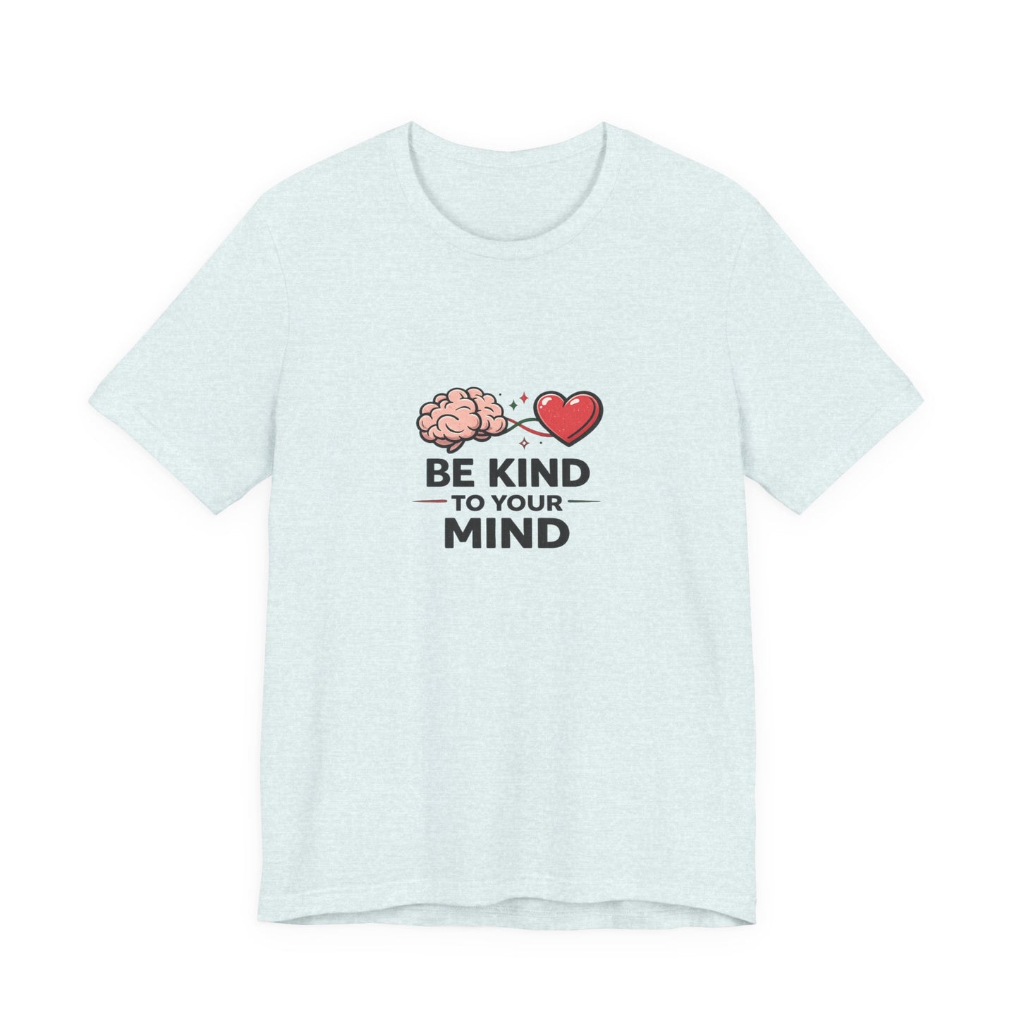 Be Kind to Your Mind T-Shirt — Mental Health Awareness Tee with Brain & Heart Graphic