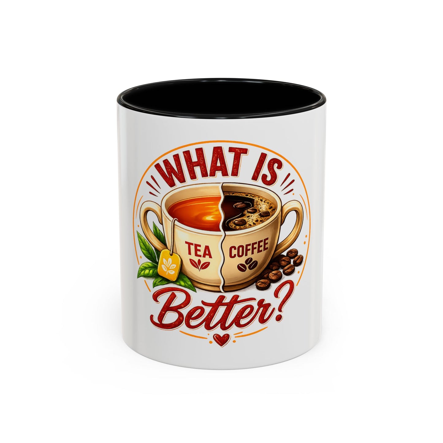 Accent Coffee Mug — "What Is Better?" Tea vs Coffee Split Design