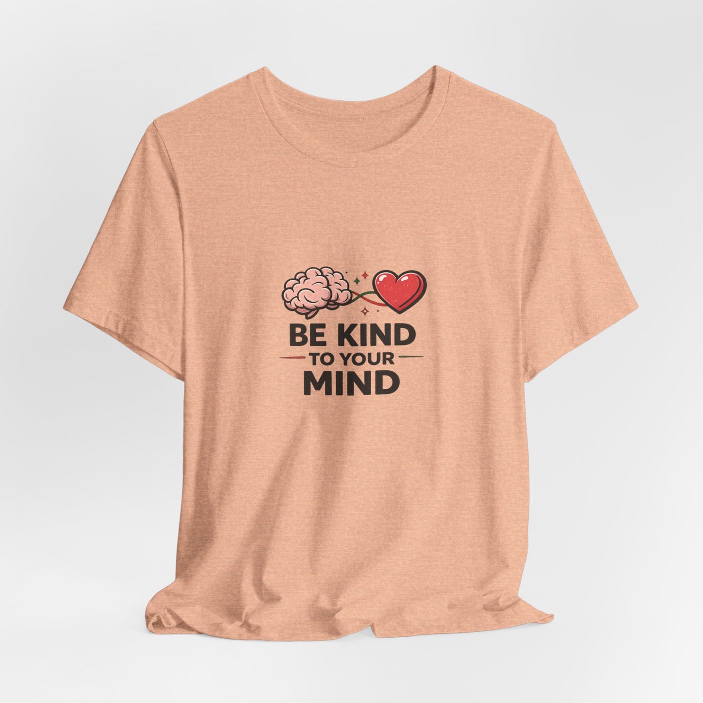 Be Kind to Your Mind T-Shirt — Mental Health Awareness Tee with Brain & Heart Graphic