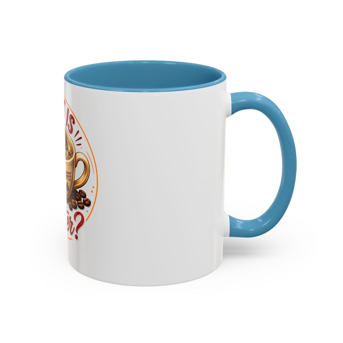 Accent Coffee Mug — "What Is Better?" Tea vs Coffee Split Design