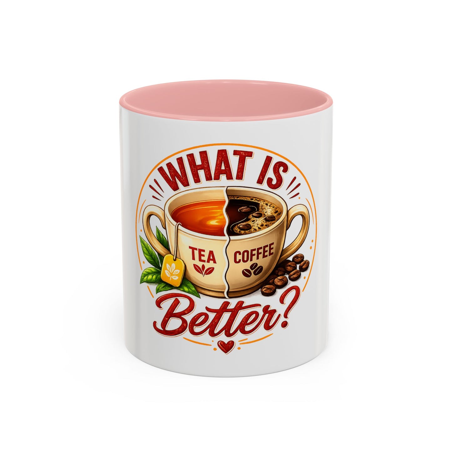 Accent Coffee Mug — "What Is Better?" Tea vs Coffee Split Design