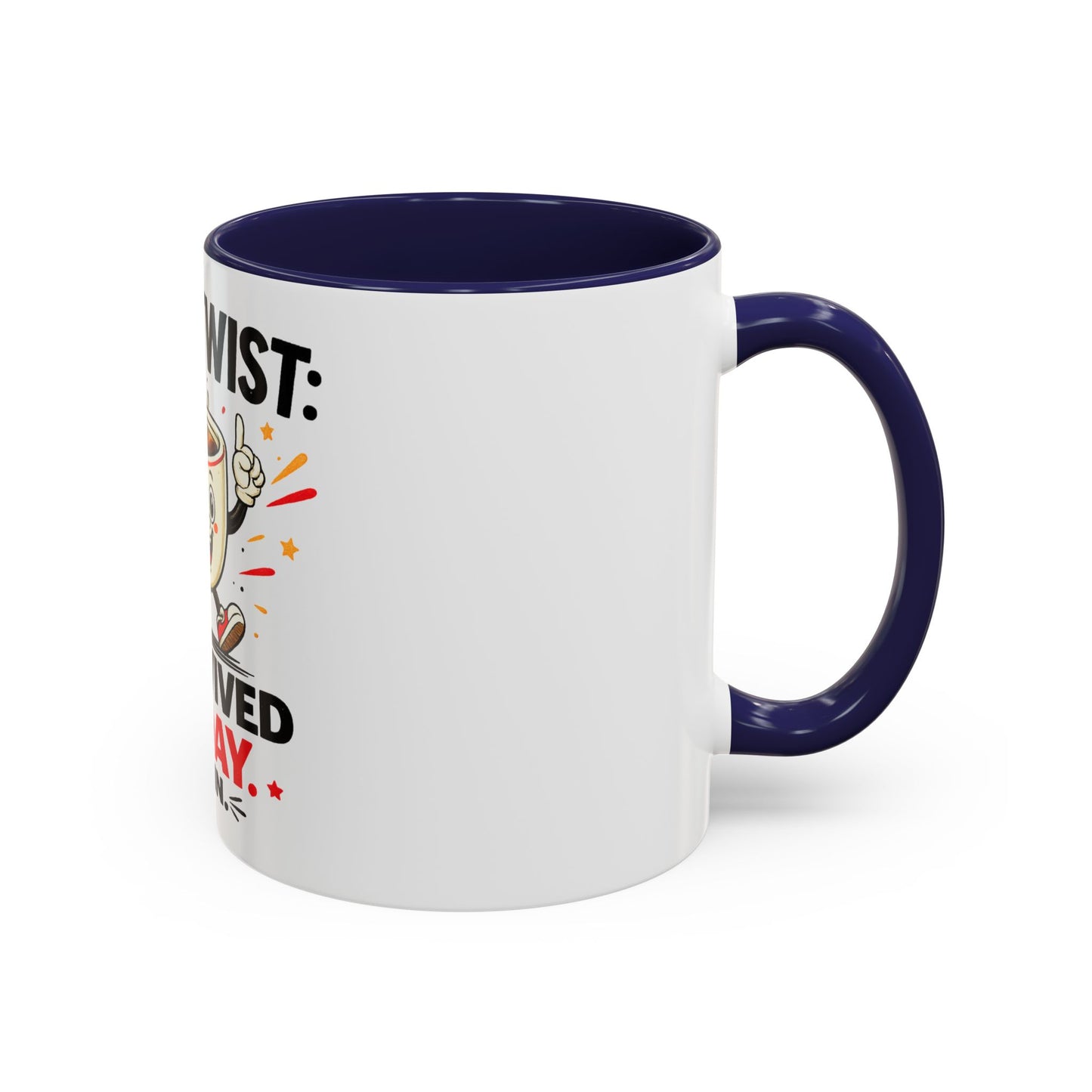 Coffee Mug — "Plot Twist: I Survived Today. Again." Novelty Ceramic Accent Cup