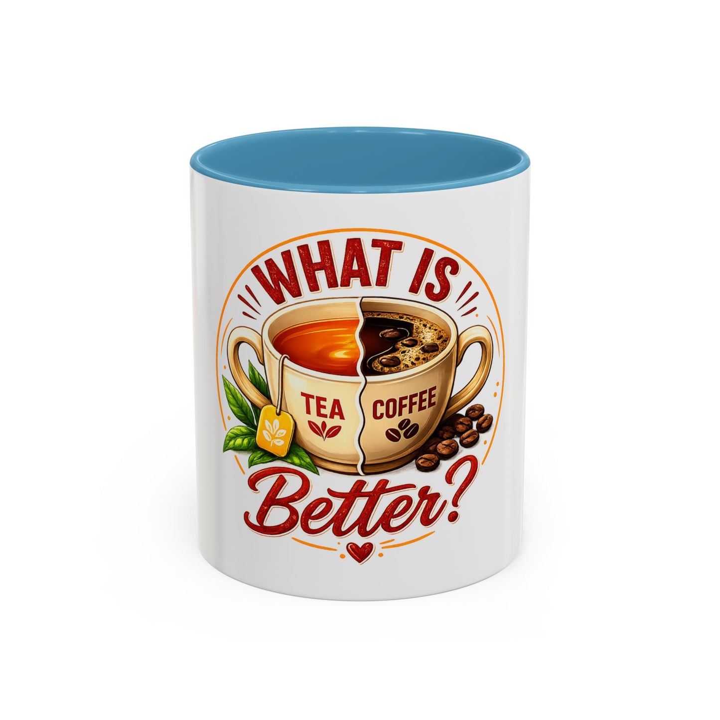 Accent Coffee Mug — "What Is Better?" Tea vs Coffee Split Design