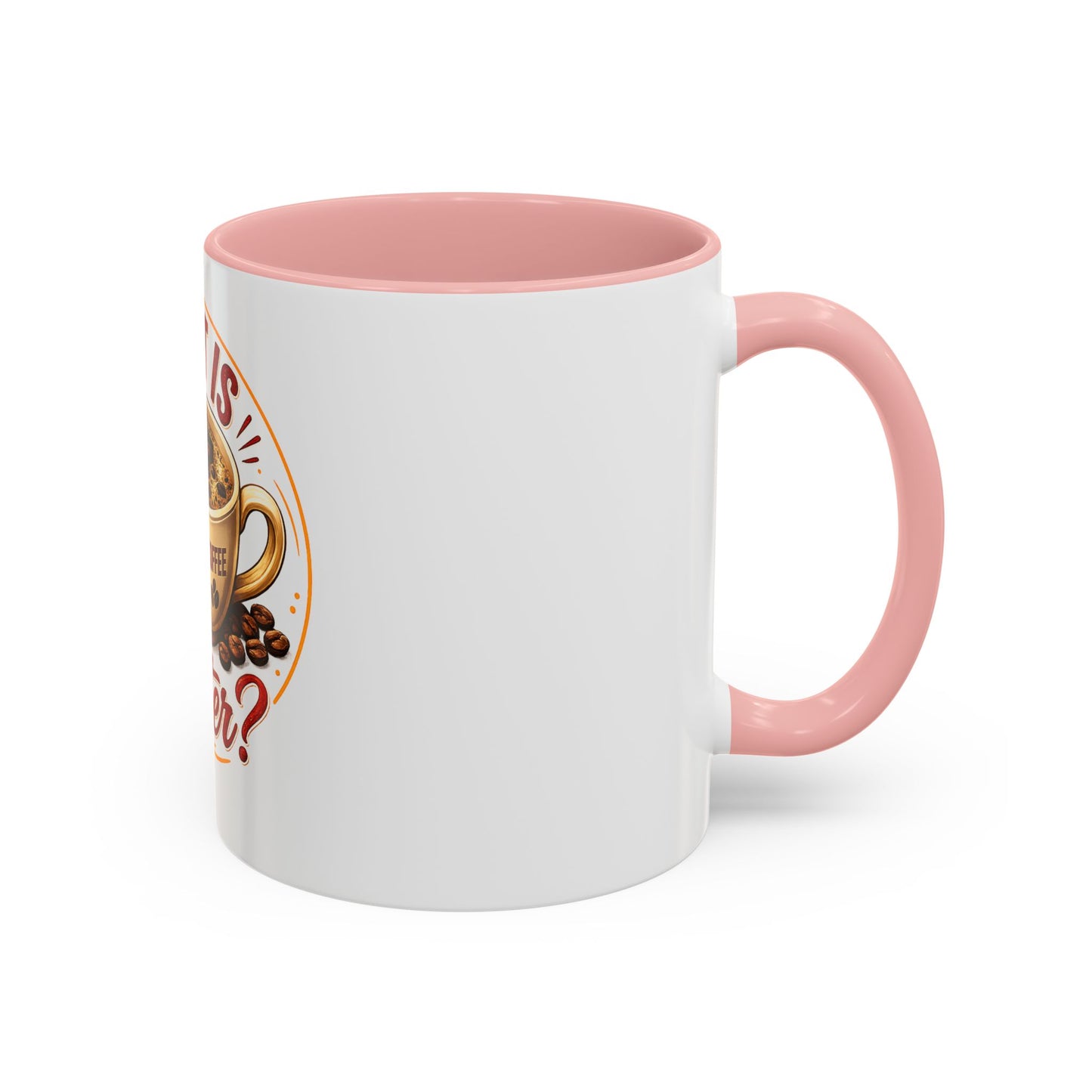 Accent Coffee Mug — "What Is Better?" Tea vs Coffee Split Design