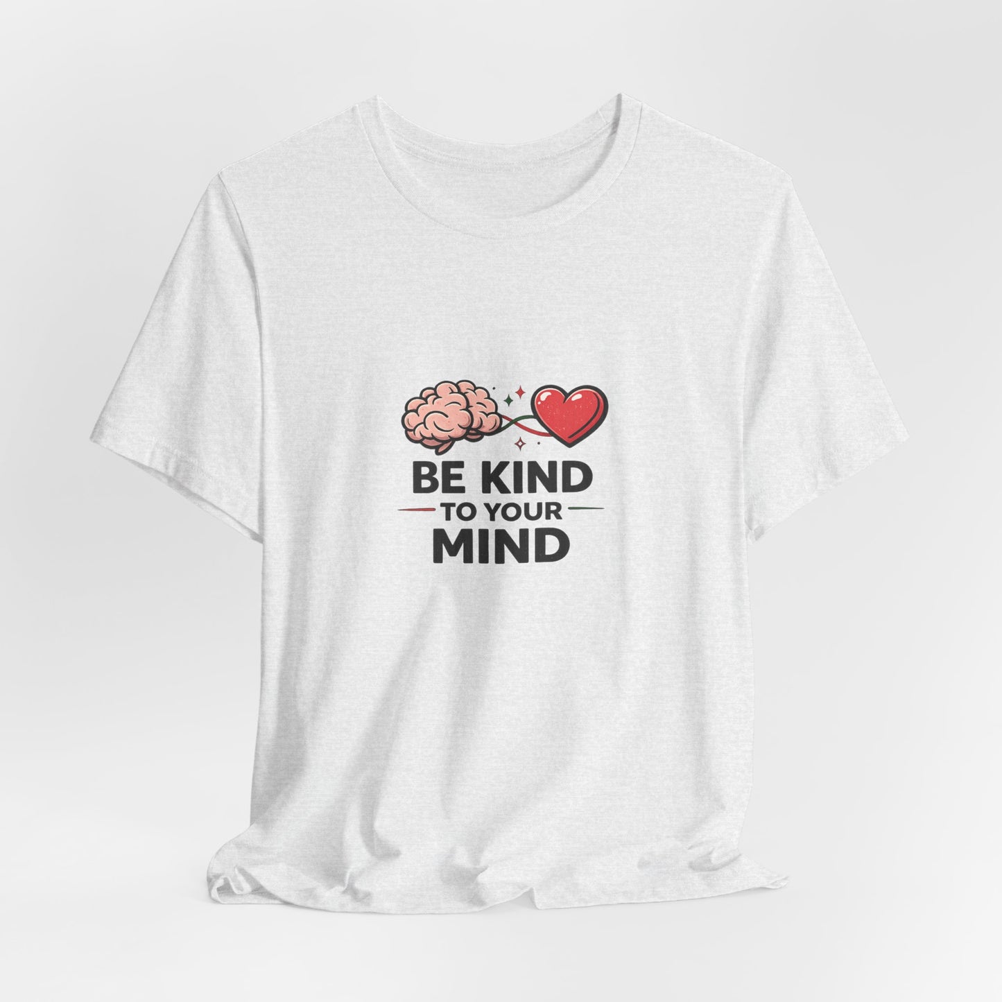 Be Kind to Your Mind T-Shirt — Mental Health Awareness Tee with Brain & Heart Graphic