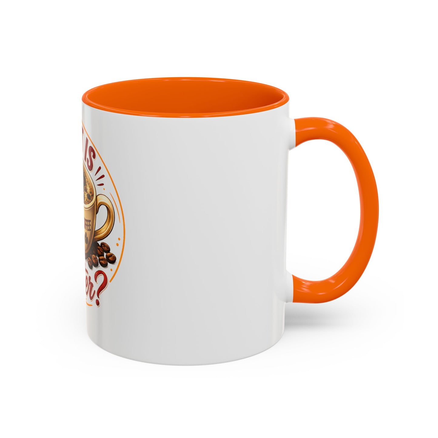 Accent Coffee Mug — "What Is Better?" Tea vs Coffee Split Design