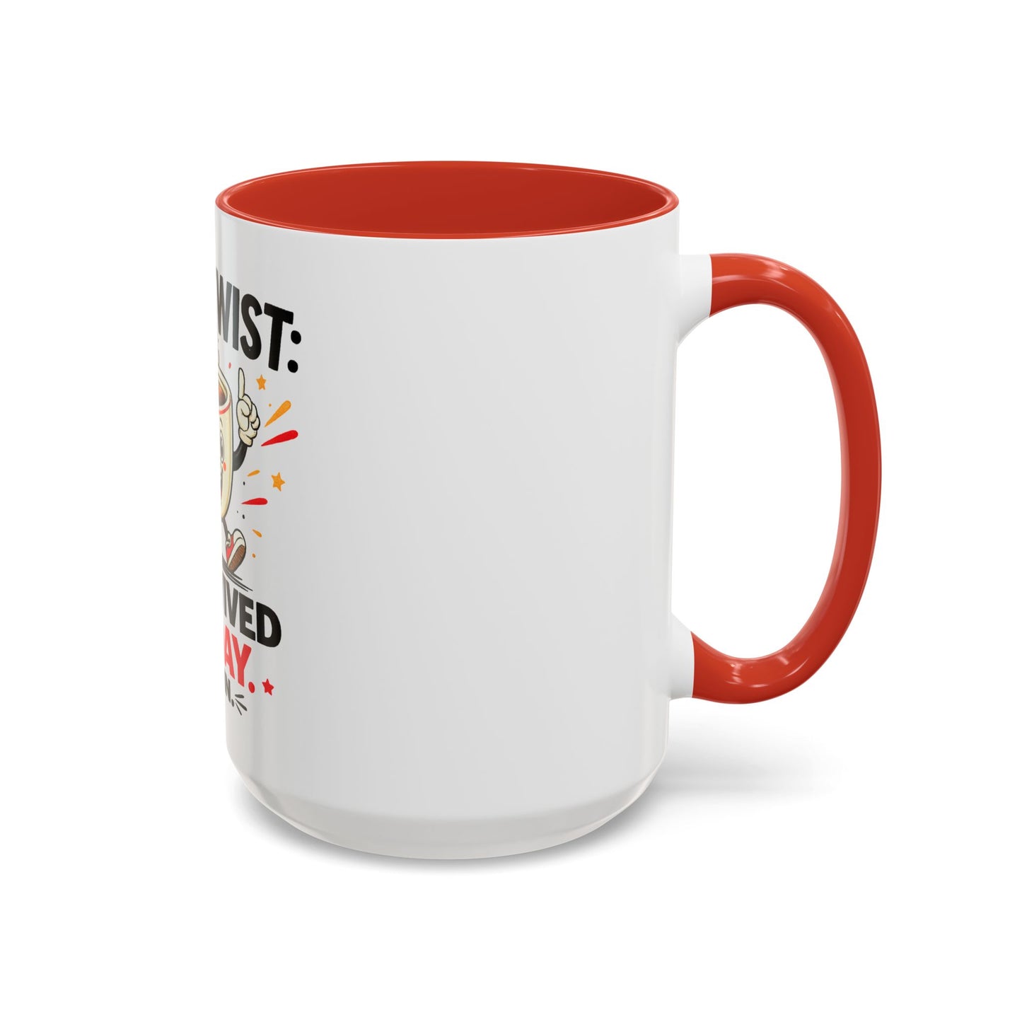 Coffee Mug — "Plot Twist: I Survived Today. Again." Novelty Ceramic Accent Cup