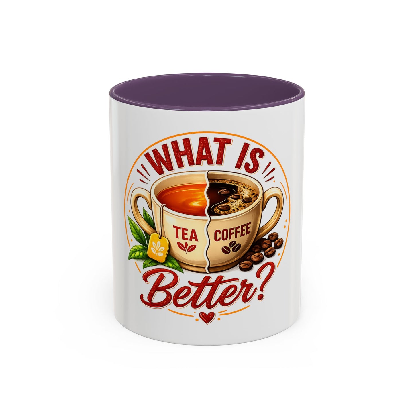 Accent Coffee Mug — "What Is Better?" Tea vs Coffee Split Design