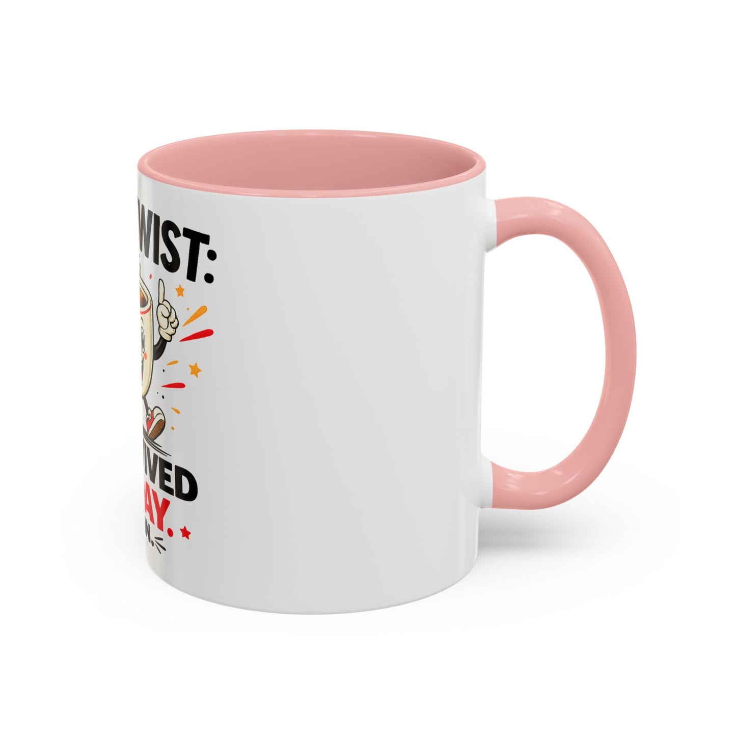 Coffee Mug — "Plot Twist: I Survived Today. Again." Novelty Ceramic Accent Cup