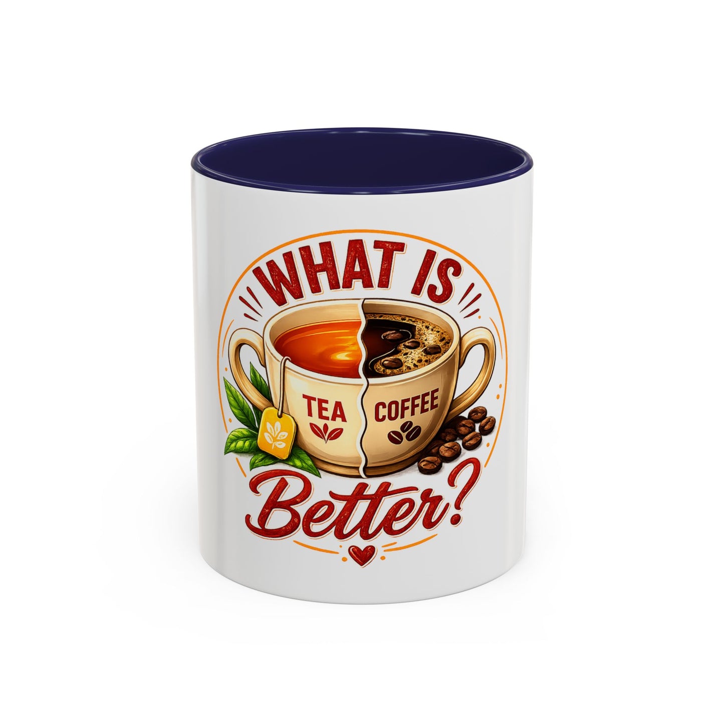 Accent Coffee Mug — "What Is Better?" Tea vs Coffee Split Design