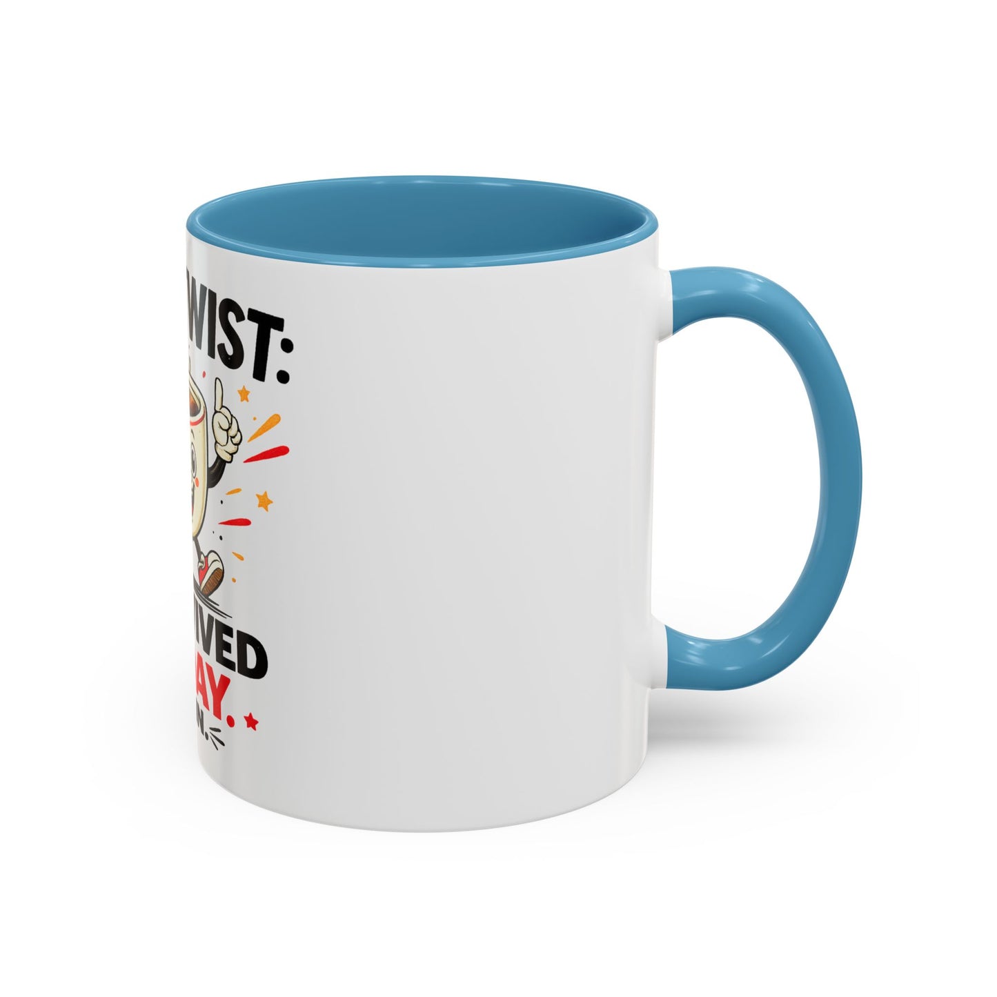 Coffee Mug — "Plot Twist: I Survived Today. Again." Novelty Ceramic Accent Cup