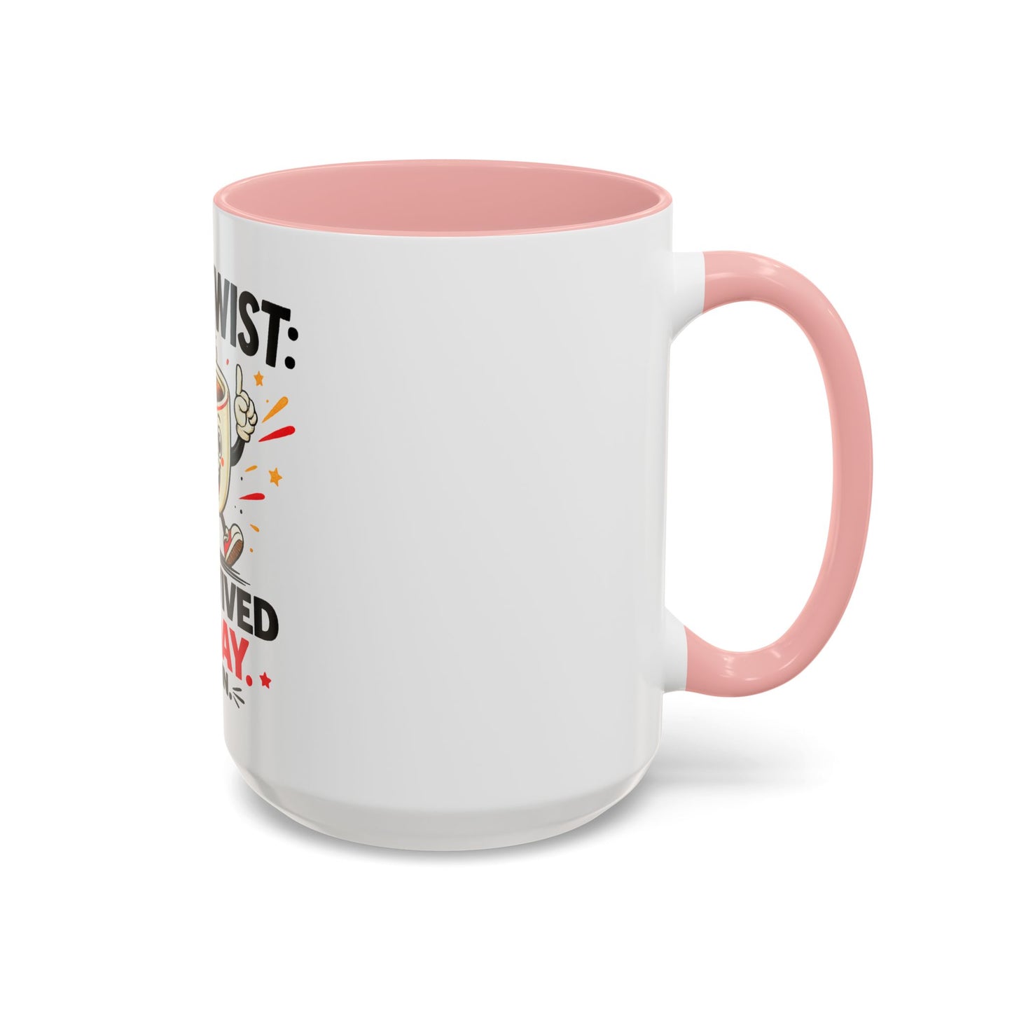 Coffee Mug — "Plot Twist: I Survived Today. Again." Novelty Ceramic Accent Cup
