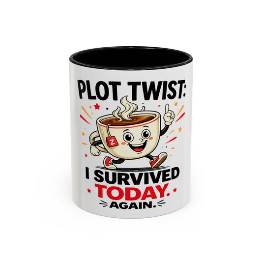 Coffee Mug — "Plot Twist: I Survived Today. Again." Novelty Ceramic Accent Cup