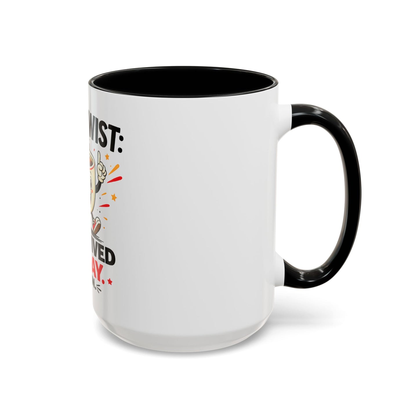 Coffee Mug — "Plot Twist: I Survived Today. Again." Novelty Ceramic Accent Cup