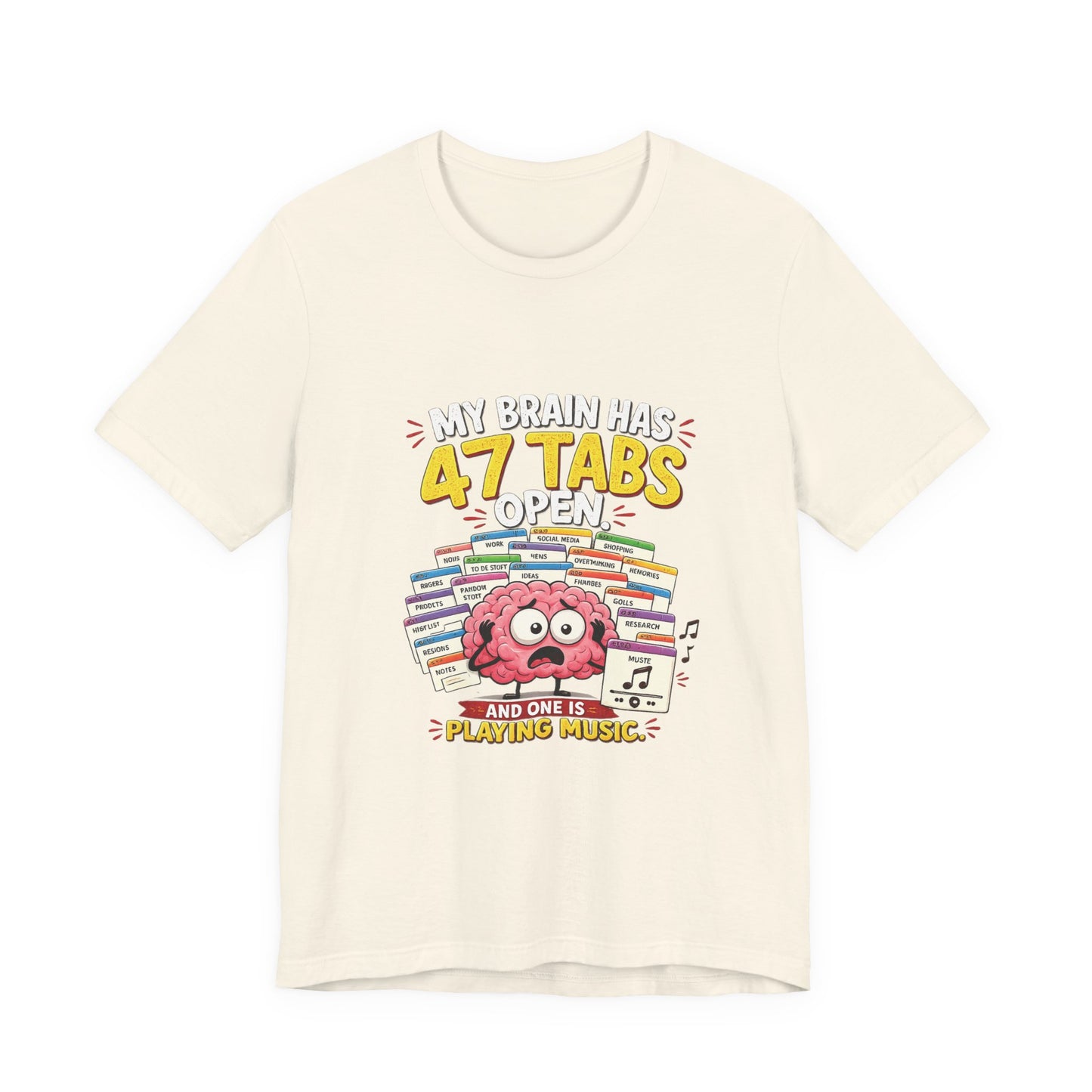 Funny "My Brain Has 47 Tabs Open" T-Shirt — Cute Brain Graphic Tee for Multitaskers